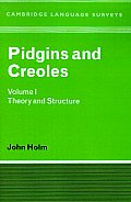 Pidgins and Creoles Volume I: Theory and Structure