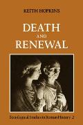 Death and Renewal: Volume 2: Sociological Studies in Roman History
