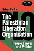 The Palestinian Liberation Organisation: People, Power and Politics