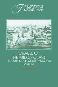 Cradle of the Middle Class The Family in Oneida County New York 1790 1865