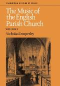 The Music of the English Parish Church: Volume 1