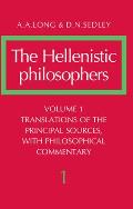 Hellenistic Philosophers Volume 1 Translations of the Principal Sources with Philosophical Commentary