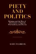 Piety and Politics: Religion and the Rise of Absolutism in England, Wurttemberg and Prussia