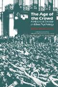 The Age of the Crowd: A Historical Treatise on Mass Psychology