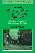 Poverty, Ethnicity and the American City, 1840-1925: Changing Conceptions of the Slum and Ghetto