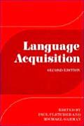 Language Acquisition: Studies in First Language Development