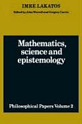 Mathematics Science & Epistemology Volume 2 Philosophical Papers