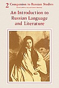 Companion to Russian Studies: Volume 2, an Introduction to Russian Language and Literature