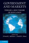 Government & Markets Toward a New Theory of Regulation