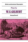 Plays by W. S. Gilbert: The Palace of the Truth, Sweethearts, Princess Toto, Engaged, Rosencrantz and Guildenstern