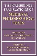 Cambridge Translations of Medieval Philosophical Texts Volume 1 Logic & the Philosophy of Language