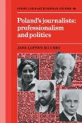 Poland's Journalists: Professionalism and Politics
