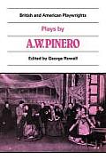 Plays by A. W. Pinero: The Schoolmistress, the Second Mrs Tanqueray, Trelawny of the 'Wells', the Thunderbolt