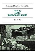 Plays by James Robinson Planch?: The Vampire, the Garrick Fever, Beauty and the Beast, Foutunio and His Seven Gifted Servants, the Golden Fleece, the