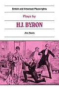 Plays by H. J. Byron: The Babes in the Wood, the Lancashire Lass, Our Boys, the Gaiety Gulliver