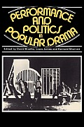 Performance and Politics in Popular Drama: Aspects of Popular Entertainment in Theatre, Film and Television, 1800-1976