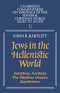 Jews in the Hellenistic World: Volume 1, Part 1: Josephus, Aristeas, the Sibylline Oracles, Eupolemus