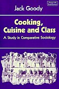 Cooking, Cuisine and Class: A Study in Comparative Sociology