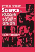Science in Russia and the Soviet Union: A Short History