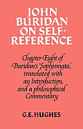 John Buridan on Self-Reference: Chapter Eight of Buridan's 'Sophismata', with a Translation, an Introduction, and a Philosophical Commentary