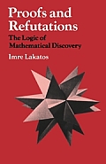 Proofs & Refutations The Logic of Mathematical Discovery