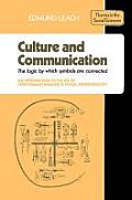 Culture & Communication The Logic by Which Symbols Are Connected an Introduction to the Use of Structuralist Analysis in Social Anthropology