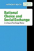 Rational Choice and Social Exchange: A Critique of Exchange Theory