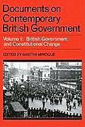 Documents on Contemporary British Government: Volume 1, British Government and Constitutional Change