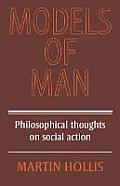 Models of Man Philosophical Thoughts on Social Action