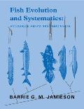 Fish Evolution and Systematics: Evidence from Spermatozoa: With a Survey of Lophophorate, Echinoderm and Protochordate Sperm and an Account of Gamete