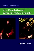 The Foundations of Modern Political Thought: Volume 1, the Renaissance