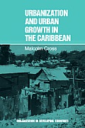 Urbanization and Urban Growth in the Caribbean: An Essay on Social Change in Dependent Societies