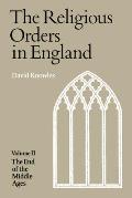 Religious Orders In England Volume 2 End Of