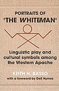 Portraits of The Whiteman Linguistic Play & Cultural Symbols Among the Western Apache