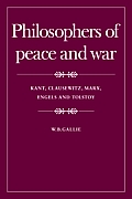 Philosophers of Peace & War Kant Clausewitz Marx Engles & Tolstoy