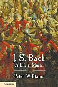 J S Bach A Life in Music