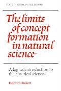 The Limits of Concept Formation in Natural Science: A Logical Introduction to the Historical Sciences (Abridged Edition)