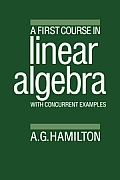 A First Course in Linear Algebra: With Concurrent Examples