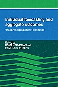 Individual Forecasting and Aggregate Outcomes: 'Rational Expectations' Examined