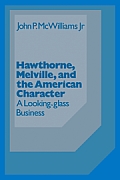 Hawthorne Melville and the American Character: A Looking-Glass Business