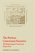 The Puritan Conversion Narrative: The Beginnings of American Expression