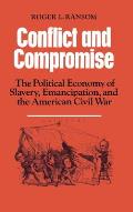 Conflict & Compromise The Political Economy of Slavery Emancipation & the American Civil War