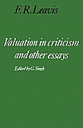 F. R. Leavis: 'Valuation in Criticism' and Other Essays