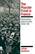 The Popular Front in France: Defending Democracy, 1934-38