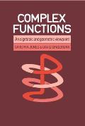Complex Functions: An Algebraic and Geometric Viewpoint