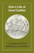 Felix's Life of Saint Guthlac: Texts, Translation and Notes