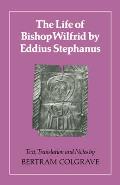 The Life of Bishop Wilfrid by Eddius Stephanus