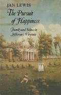 The Pursuit of Happiness: Family and Values in Jefferson's Virginia