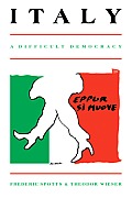 Italy: A Difficult Democracy: A Survey of Italian Politics