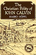 The Christian Polity of John Calvin